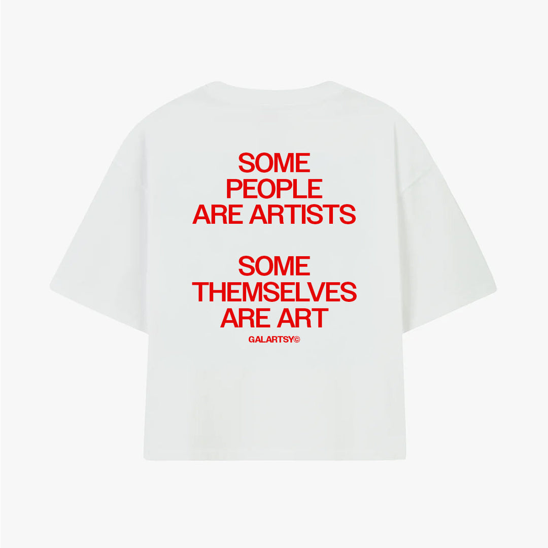 Some people are artists, Some themselves are art